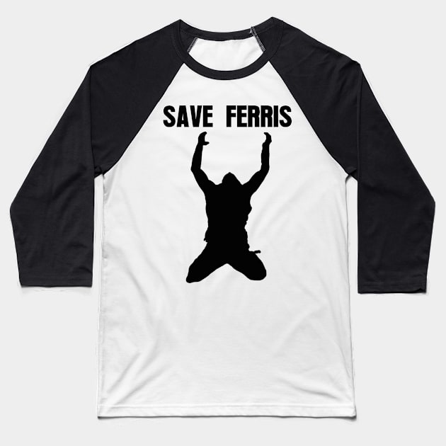 Save Ferris Platoon Baseball T-Shirt by joefixit2